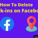 How to Delete Check ins on Facebook