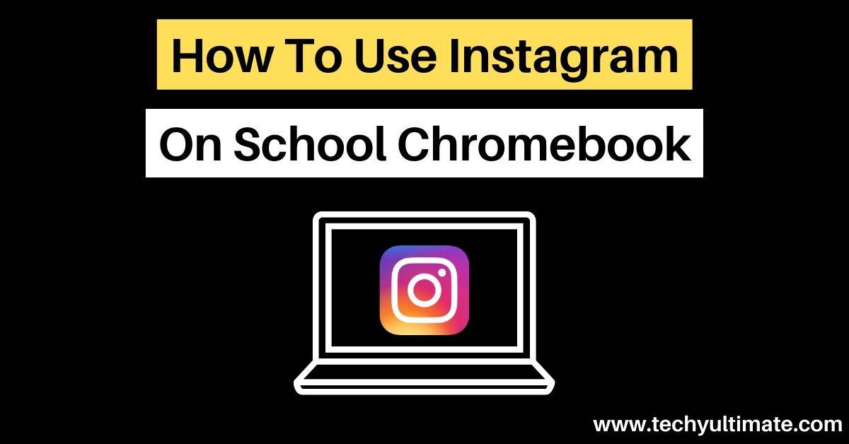 How To Use Instagram On School Chromebook